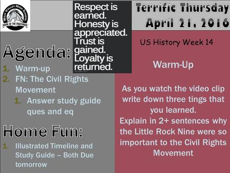 Warm-Up As you watch the video clip write down three tings that you learned. Explain in 2+ sentences why the Little Rock Nine were so important to the.