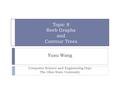 Topic 8 Reeb Graphs and Contour Trees Yusu Wang Computer Science and Engineering Dept The Ohio State University.
