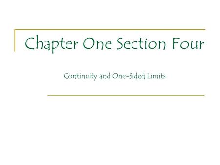 Chapter One Section Four Continuity and One-Sided Limits.