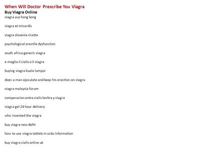 When Will Doctor Prescribe You Viagra Buy Viagra Online viagra aus hong kong viagra et micardis viagra slovenia ricetta psychological erectile dysfunction.