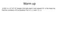 Warm up. - Angle Measure and the Unit Circle (First Quadrant) Chapter 4 Understanding Trigonometric Functions Language Objectives: We will we will exploring.