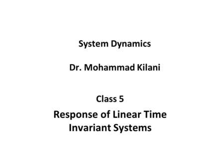 System Dynamics Dr. Mohammad Kilani