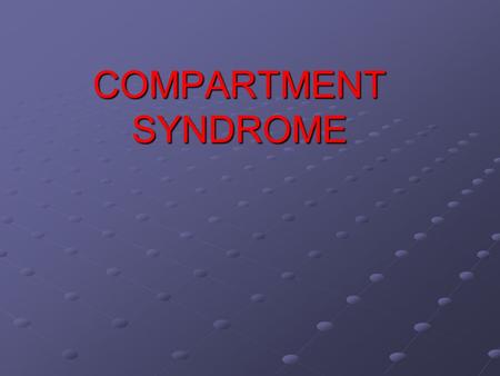 COMPARTMENT SYNDROME. INTRODUCTION Compartment syndrome (CS) is a limb- threatening and life-threatening condition Compartment syndrome is a condition.