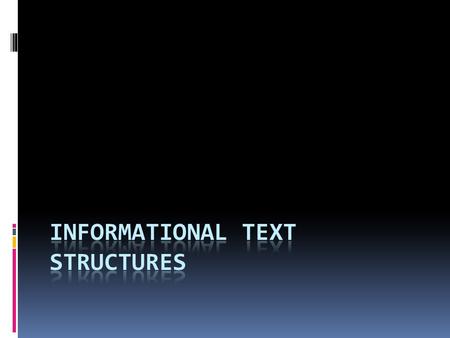 In several different ways. Knowing the text structure (or the way something was written) will help you to read it. Each structure has KEY words, or clue.