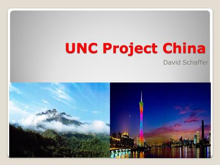 UNC Project China David Schaffer. My Research Worked with an organization called SESH (Social Entrepreneurship for Sexual Health) Evaluated the success.