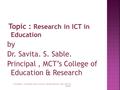 Principal , MCT’s College of Education & Research