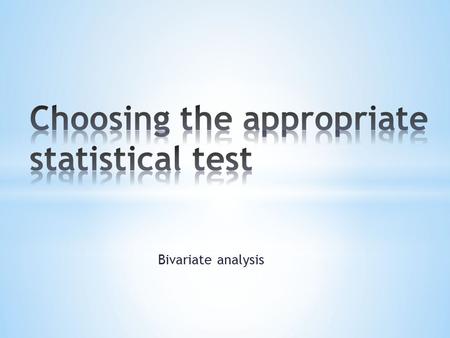 Bivariate analysis. * Bivariate analysis studies the relation between 2 variables while assuming that other factors (other associated variables) would.