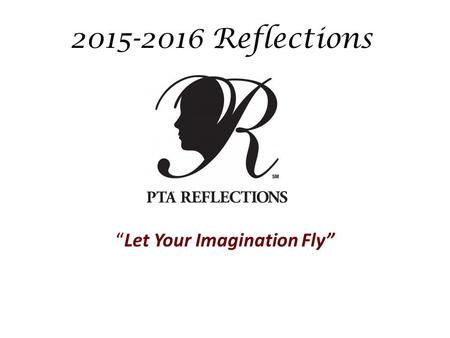 2015-2016 Reflections “Let Your Imagination Fly”.