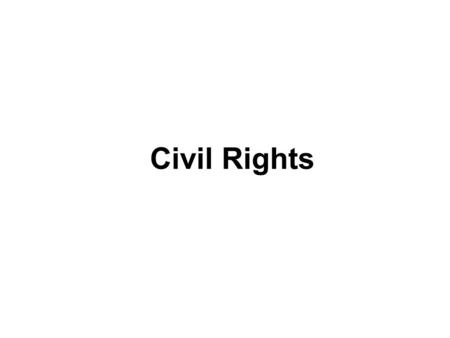 Civil Rights. 14th Amendment No state shall make or enforce any law which shall abridge the privileges or immunities of citizens of the U.S.; nor shall.