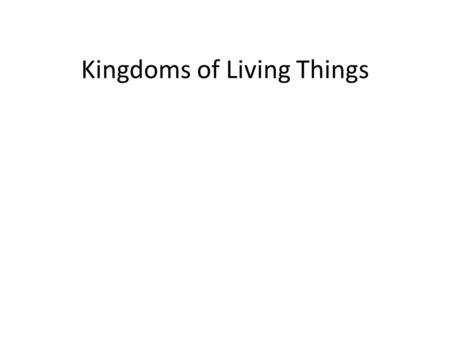 Kingdoms of Living Things. Bacteria Prokaryotes Unicellular Autotrophic or heterotrophic 2 Domains of bacteria.