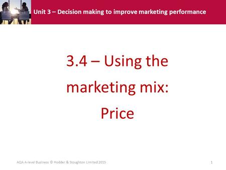 3.4 – Using the marketing mix: Price