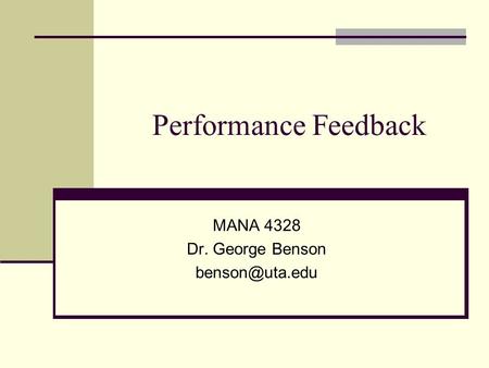 Performance Feedback MANA 4328 Dr. George Benson