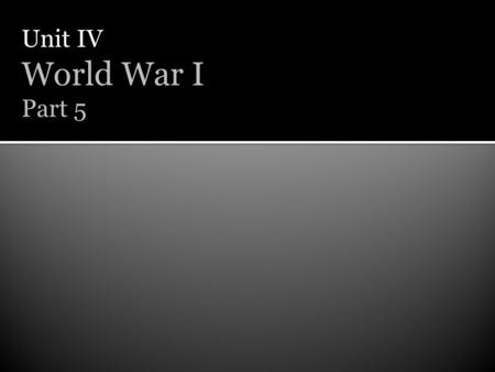 Unit IV World War I Part 5. DO NOW  Create 5 questions based on yesterday’s lesson.  Migrate around, RAPID FIRE REVIEW AGENDA  Wilson’s 14 Points 