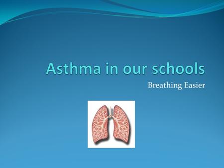 Breathing Easier. What is asthma? A chronic disease The lining of the airway becomes inflamed and swells. Mucus can build up. The swelling and mucus makes.