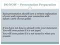 DO NOW – Presentation Preparation Each presentation should have a written explanation of your work represents your connection with nature. (20% of your.