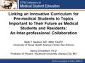 Linking an Innovative Curriculum for Pre-medical Students to Topics Important to Their Future as Medical Students and Residents: An Inter-professional.