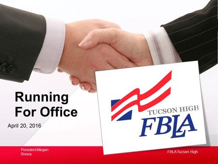 April 20, 2016 Running For Office FBLA Tucson High President Megan Rivera.