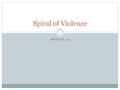 ARTICLE 31 Spiral of Violence. Used by Brazilian Archbishop Camara Concept is rooted in human tendency toward retaliation and revenge One person is harmed.