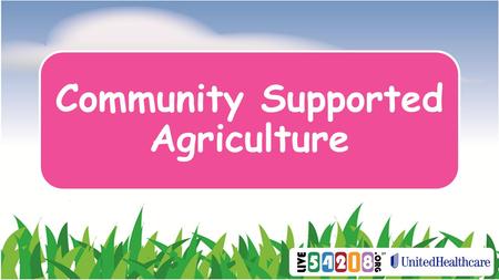 Community Supported Agriculture. How do we know where our food comes from?