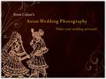 Asian Wedding Photography Makes your wedding precious!! Seven Colour’s.