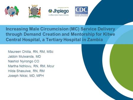 Increasing Male Circumcision (MC) Service Delivery through Demand Creation and Mentorship for Kitwe Central Hospital, a Tertiary Hospital in Zambia Maureen.