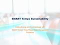 SMART Temps Sustainability Cutting Energy and Financial Costs with SMART Temps’ Three Phase Waste Management Procedure.