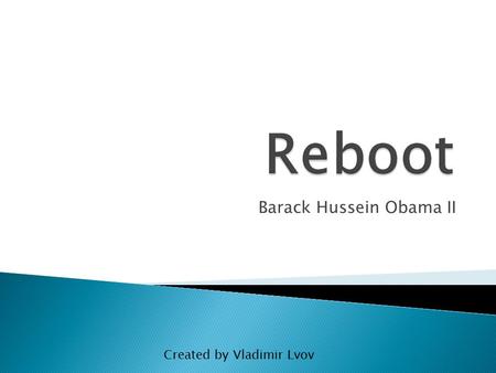 Barack Hussein Obama II Created by Vladimir Lvov.