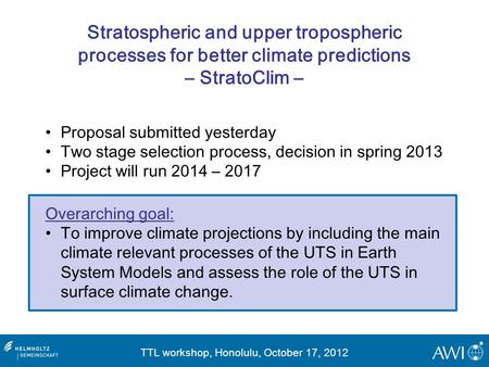 TTL workshop, Honolulu, October 17, 2012 The role of Stratospheric Aerosol and Ozone in Climate – AerOClim – Stratospheric and upper tropospheric processes.