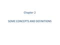 Chapter 2 SOME CONCEPTS AND DEFINITIONS. Experimental observations have evolved into a set of laws that form the basis of the science of Thermodynamics: