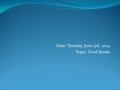 Date: Tuesday, June 3rd. 2014 Topic: Food Banks. TARGET VOCABULARY Assist= When you attend to a place and when you help someone else to do something.