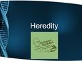 Heredity State Objective: 3d. DNA (Deoxyribonucleic acid) Chemical inside cell that contains hereditary information Controls how an organism will look.