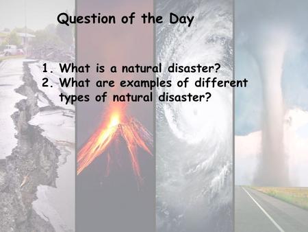 Question of the Day What is a natural disaster?