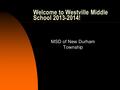 Welcome to Westville Middle School 2013-2014! MSD of New Durham Township.