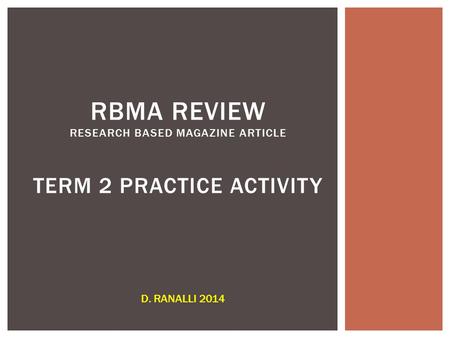 RBMA REVIEW RESEARCH BASED MAGAZINE ARTICLE TERM 2 PRACTICE ACTIVITY D. RANALLI 2014.