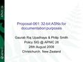 Proposal-061: 32-bit ASNs for documentation purposes Gaurab Raj Upadhaya & Philip Smith Policy APNIC 26 28th August 2008 Christchurch, New Zealand.