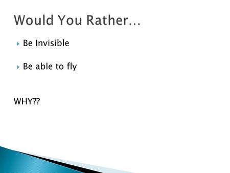  Be Invisible  Be able to fly WHY??.  Read pages 192-194. Use the information to complete the following: ◦ Create a timeline of Mohammed’s life  Include.