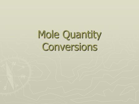 Mole Quantity Conversions. First, fold your paper in half like this. Not this.