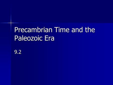 Precambrian Time and the Paleozoic Era