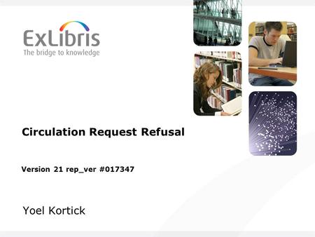 Yoel Kortick Circulation Request Refusal Version 21 rep_ver #017347.