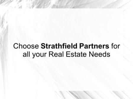 Choose Strathfield Partners for all your Real Estate Needs.