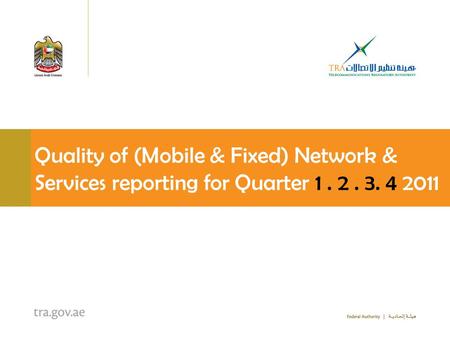 Quality of (Mobile & Fixed) Network & Services reporting for Quarter 1. 2. 3. 4 2011.