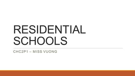 RESIDENTIAL SCHOOLS CHC2P1 – MISS VUONG. AGENDA 1. Learning Outcomes 2. Minds On – Quote of the Day 3. Residential Schools (5 W’s) 4. Why Does it Matter.