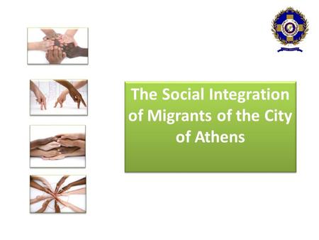 The Social Integration of Migrants of the City of Athens.