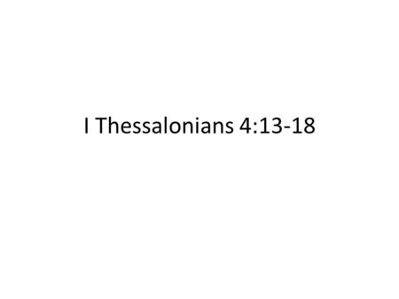 I Thessalonians 4:13-18. Rev. 3:10 “I will keep you from the hour of trial…” – “Keep from” tēreō ek – by guarding to cause one to escape in safety out.