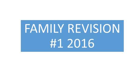 FAMILY REVISION #1 2016. Starter True or false? - Marriage rates in 2005 were twice as high as in 1920 - There are more re-marriages today - Serial monogamy.