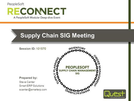 Prepared by: Session ID: Supply Chain SIG Meeting Steve Canter Smart ERP Solutions 101570.