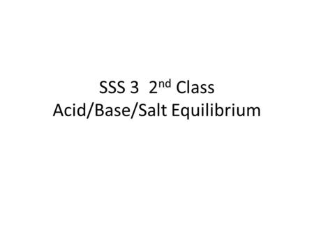 SSS 3 2 nd Class Acid/Base/Salt Equilibrium. Copyright © Cengage Learning. All rights reserved 2 Models of Acids and Bases Arrhenius: Acids produce H.