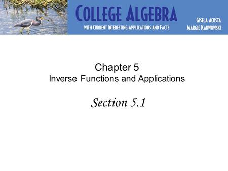 Chapter 5 Inverse Functions and Applications Section 5.1.