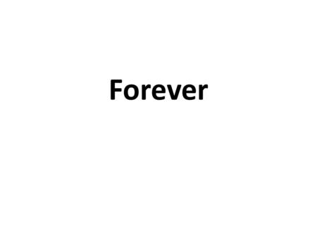 Forever. Give thanks to the Lord our God and king. His love endures forever. For He is good, he is above all things. His love endures forever.