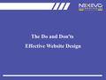 The Do and Don'ts Effective Website Design. #2, HM-155, 1st Floor, 2nd H Main, Opp. Cuppa Cafe, East of NGEF, Kasthuri Nagar, Bangalore - 560043. Contact: